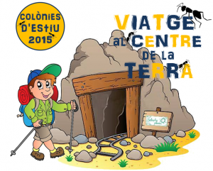 COLÒNIES D’ESTIU 2015: VIATGE AL CENTRE DE LA TERRA